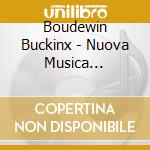 Boudewin Buckinx - Nuova Musica Consonante cd