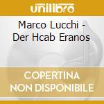 Marco Lucchi - Der Hcab Eranos cd