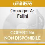 Omaggio A: Fellini cd