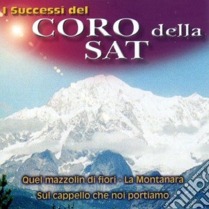Coro Della S.A.T. - I Successi Del Coro Della Sat cd musicale di CORO DELLA SAT