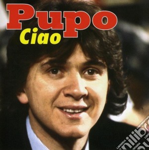 Pupo - Ciao cd musicale di PUPO