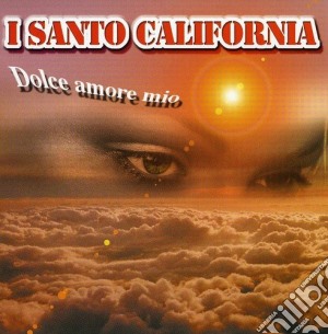 Santo California - Dolce Amore Mio cd musicale di SANTO CALIFORNIA (I)