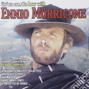 Ennio Morricone - Un'Ora Con.... cd musicale di MORRICONE ENNIO
