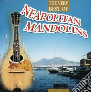 Very Best Of Neapolitan Mandolins cd musicale di ARTISTI VARI