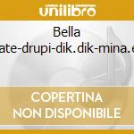 Bella d'estate-drupi-dik.dik-mina.ecc... cd