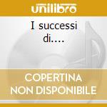 I successi di.... cd musicale di Donatello