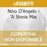 Nino D'Angelo - 'A Storia Mia cd musicale di D'ANGELO NINO