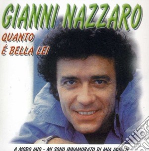 Gianni Nazzaro - Quanto E' Bella Lei cd musicale