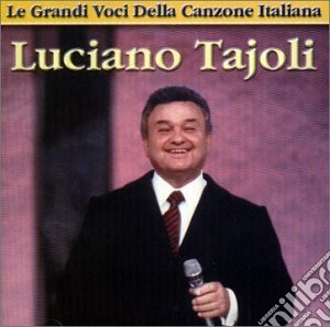 Luciano Tajoli - Le Grandi Voci cd musicale di Luciano Tajoli