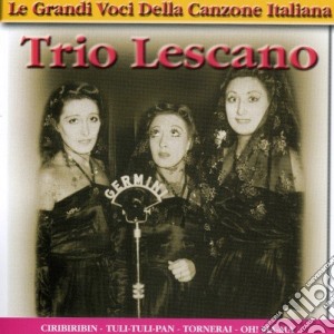 Trio Lescano - Le Grandi Voci Della Canzone Italiana cd musicale di TRIO LESCANO