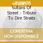 Sultans Of Street - Tribute To Dire Straits cd
