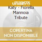 Katy - Fiorella Mannoia Tribute cd musicale