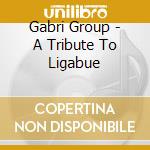 Gabri Group - A Tribute To Ligabue cd