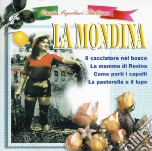 Canti Popolari Italiani - La Mondina cd musicale di ARTISTI VARI