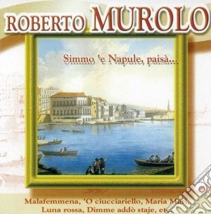 Roberto Murolo - Simmo 'E Napule, Paisa' cd musicale di MUROLO ROBERTO