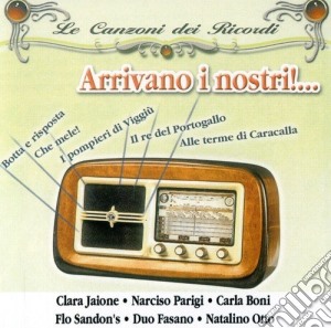 Canzoni Dei Ricordi (Le) - Arrivano I Nostri cd musicale di ARTISTI VARI