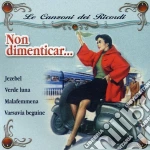 Canzoni Dei Ricordi (Le) - Non Dimenticar cd