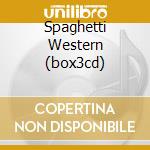 Spaghetti Western (box3cd) cd musicale di ARTISTI VARI