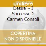 Desire' - I Successi Di Carmen Consoli cd