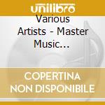 Various Artists - Master Music Compilation cd musicale di ARTISTI VARI