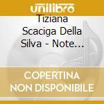 Tiziana Scaciga Della Silva - Note D'Amore Tra Cinema E Teatro cd