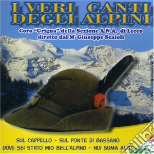 Coro Grigna - I Veri Canti Degli Alpini cd musicale di CORO GRIGNA