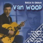 Van Wood - Butta La Chiave