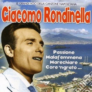 Giacomo Rondinella - Le Grandi Voci Della Canzone Napoletana cd musicale di Giacomo Rondinella