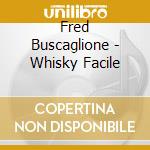 Fred Buscaglione - Whisky Facile cd musicale di Fred Buscaglione