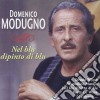 Domenico Modugno - Nel Blu Dipinto Di Blu cd musicale di Domenico Modugno