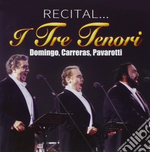 Carreras / Domingo / Pavarotti: Recital cd musicale