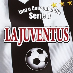 Inni E Canzoni Della Serie A: La Juventus / Various cd musicale di Footbal Club Group