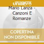 Mario Lanza - Canzoni E Romanze cd musicale di Mario Lanza