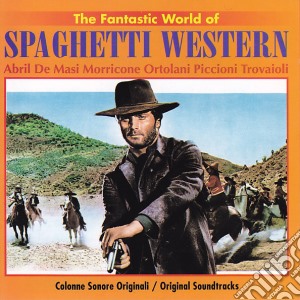 Spaghetti Western: The Fantastic World Of cd musicale di O.S.T. VARIE
