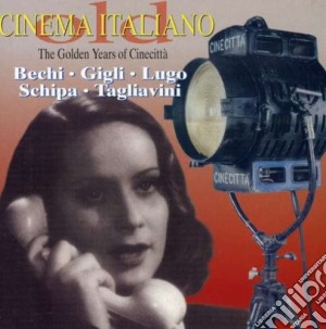Cinema Italiano: The Golden Years Of Cinecitta' cd musicale di Cinema Italiano