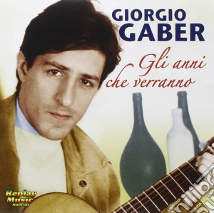 Giorgio Gaber - Gli Anni Che Verranno cd musicale di GABER GIORGIO