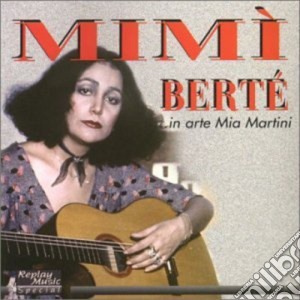 Mimi' Berte' - In Arte Mia Martini cd musicale di MARTINI MIA