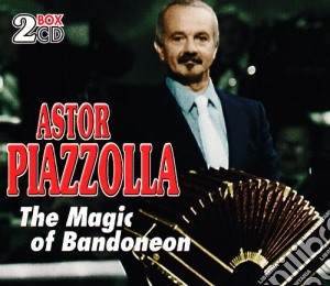 Astor Piazzolla - The Magic Of Bandoneon (2 Cd) cd musicale di Astor Piazzolla
