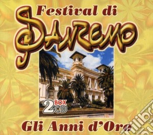 Festival Di Sanremo - Gli Anni D'oro (2 Cd) cd musicale di ARTISTI VARI