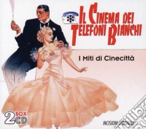 Miti Di Cinecitta' (I): Il Cinema Dei Telefoni Bianchi (2 Cd) cd musicale di ARTISTI VARI