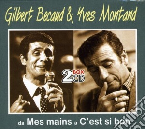 Gilbert Becaud / Yves Montand - Da Mes Mains A C'Est Si Bon (2 Cd) cd musicale di BECAUND GILBERT & YVES MONTAND