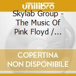 Skylab Group - The Music Of Pink Floyd / Dire Straits (2 Cd) cd