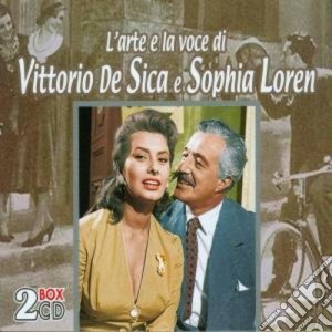 Vittorio De Sica & Sophia Loren - L'Arte E La Voce (2 Cd) cd musicale di DE SICA VITTORIO-SOPHIA LOREN