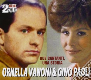 Vanoni / Paoli - Due Cantanti, Una Storia (2 Cd) cd musicale di Vanoni / Paoli