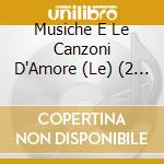 Musiche E Le Canzoni D'Amore (Le) (2 Cd) cd musicale di Butterfly