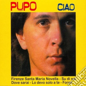 Pupo - Ciao cd musicale di Pupo