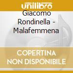 Giacomo Rondinella - Malafemmena cd musicale di Giacomo Rondinella