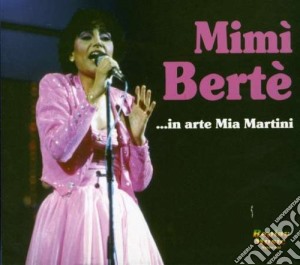 Mimi' Berte' (Mia Martini) - Mimi' Berte'... In Arte Mia Martini cd musicale di MARTINI MIA