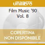 Film Music '90 Vol. 8 cd musicale di Film music 90/8