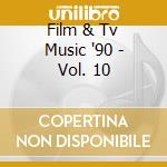 Film & Tv Music '90 - Vol. 10 cd
